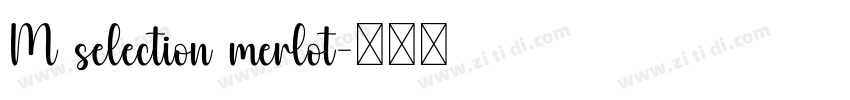M selection merlot字体转换 M selection merlot字体转换